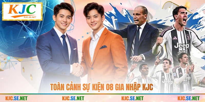 Toàn cảnh sự kiện O8 gia nhập KJC 